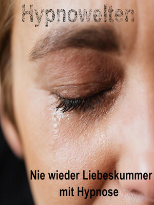 cover image of Nie wieder Liebeskummer mit Hypnose